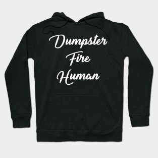 Dumpster Fire Human Hoodie